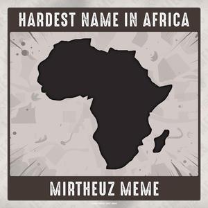 Hardest Name In Africa