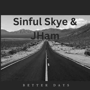 Better Days (feat. Sinful Skye)