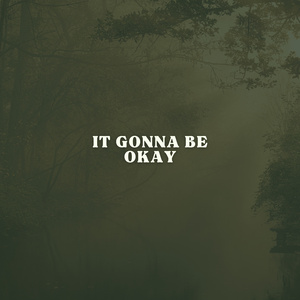 It Gonna Be Okay