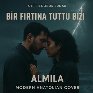 Bir Fırtına Tuttu Bizi | (Anatolian Deep House) (feat. Almıla)