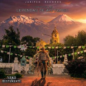 Corrido De Las Leyendas De Ayotzingo
