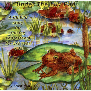 Under the Lily Pad (Joy Story, For Raising Self Esteem For Children)