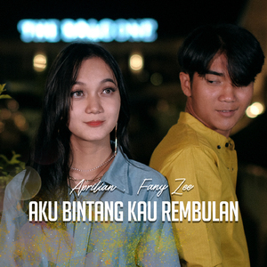 Aku Bintang Kau Rembulan