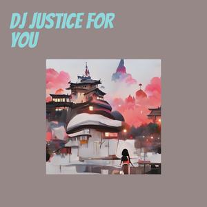 Dj Justice for You