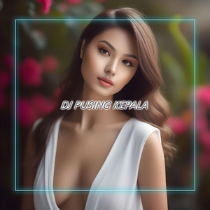DJ Pusing Kepala