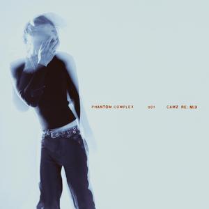 PHANTOM COMPLEX (CAMZ Remix)