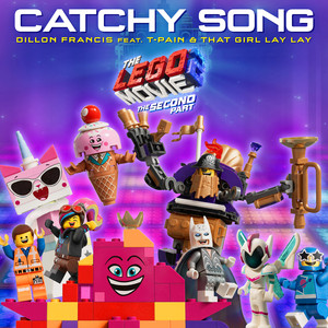 Catchy Song (feat. T-Pain & That Girl Lay Lay) [From The LEGO® Movie 2: The Second Part - Original Motion Picture Soundtrack]