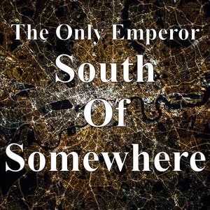 South Of Somewhere