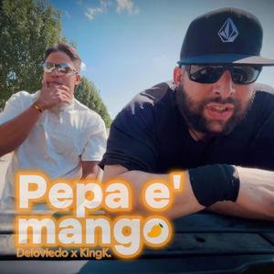 Pepa e' Mango (feat. KingK)