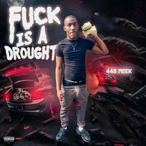 **** Is A Drought