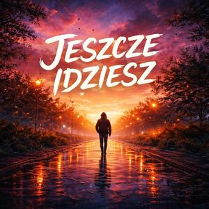 Jeszcze idziesz