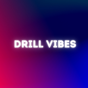 Drill Vibes