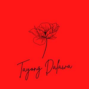 Tayong Dalawa (Offical Audio)