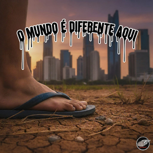 O Mundo É Diferente Aqui