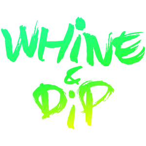 Whine & Dip