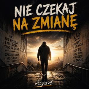 Nie Czekaj Na Zmianę