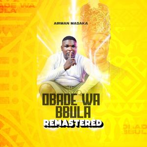 Obadde Wa Bbula (Remastered)
