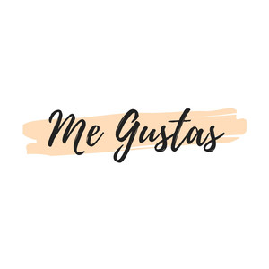 Me Gustas