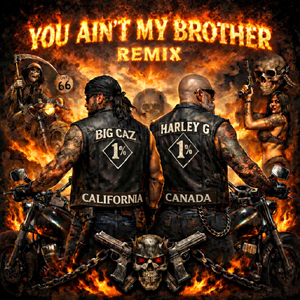 You Ain't My Brother (Alternate Mix) [feat. Harley G & Taase]