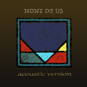 None of Us (Acoustic)