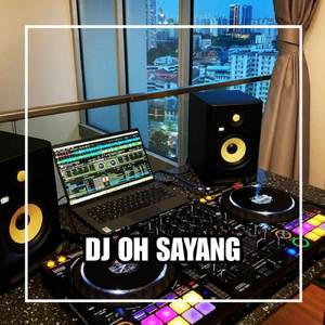 DJ OH SAYANG TOLONG PAGANA