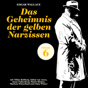 Kapitel 12 - Das Geheimnis der gelben Narzissen (Ein Edgar Wallace Krimi, Folge 6)