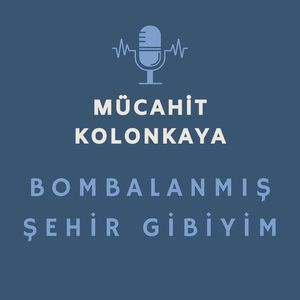 Bombalanmış Şehir Gibiyim