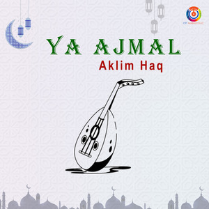 Ya Ajmal