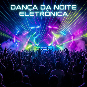 DANÇA DA NOITE ELETRÔNICA