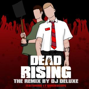 Dead Rising (feat. LT Quickscope) (DJ Deluxe Remix) (DJ Deluxe Remix)