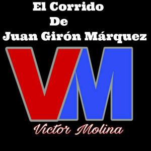 El Corrido De Juan Girón Márquez