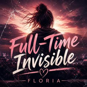 Full-Time Invisible