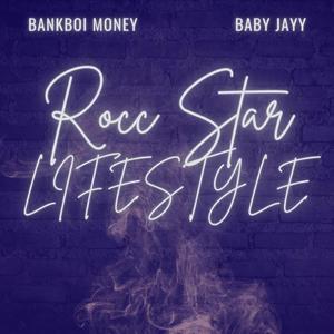 Rocc Star Lifestyle (feat. Baby Jayy)