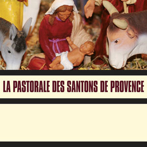 La Pastorale Des Santons De Provence