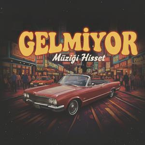 Gelmiyor