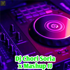 Dj Chori Soria x Mashup JJ
