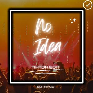 No Idea (TikTok Edit) (Remix)