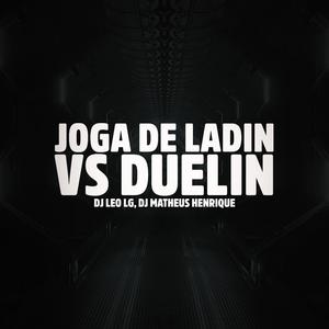 JOGA DE LADIN VS DUELIN
