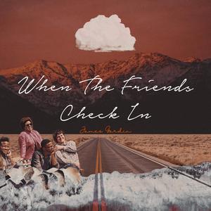 When the Friends Check in (feat. Taylor Taylor)