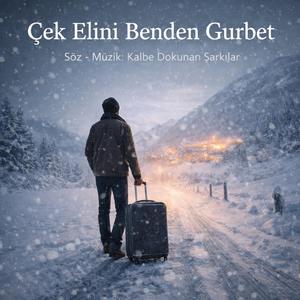 Çek Elini Benden Gurbet