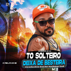 Bloquinho Ar 5.0: To Solteiro Deixa de Besteira / Botadão e Beijo / Pegada Diferenciada / Calma Bê