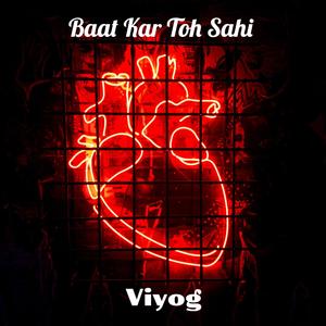 Baat Kar Toh Sahi