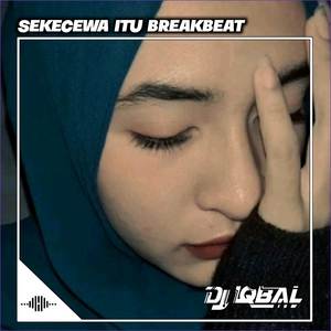 SEKECEWA ITU ANGGA CHANDRA (BREAKBEAT)