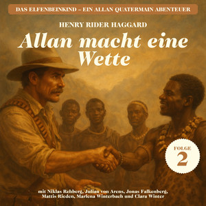 Kapitel 16 - Allan macht eine Wette (Das Elfenbeinkind - Ein Allan Quatermain Abenteuer, Folge 2)