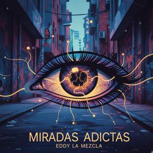 MIRADAS ADICTAS