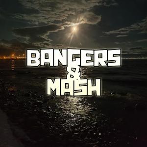 Bangers & Mash