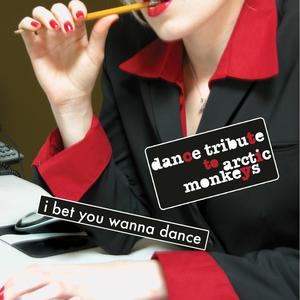 I Bet You Look Good on the Dancefloor