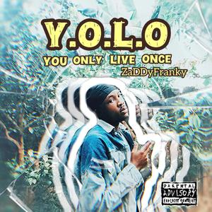 Y.O.L.O (You Only Live Once)