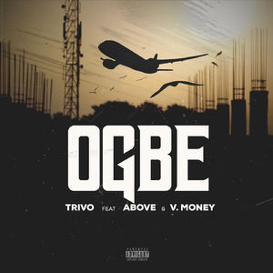 Ogbe (feat. Above & V. Money)