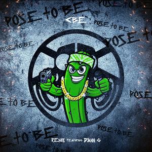 Pose To Be (feat. Cactus Boyz CBE) (Remix)